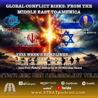 STRAT | Global Conflict Risks: Insights from the Israel-Iran War & Other Middle East Tensions