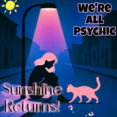 Sunshine Returns! Sunshine Returns!