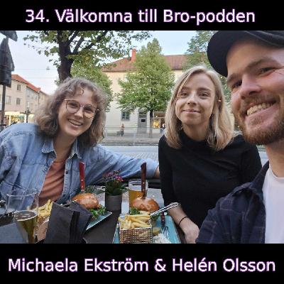 34. Välkomna till Bro-podden (Michaela Ekström & Helén Olsson)