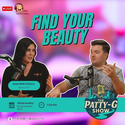 Find Your Beauty | The Patty-G Show EP. 295 Find Your Beauty | The Patty-G Show EP. 295