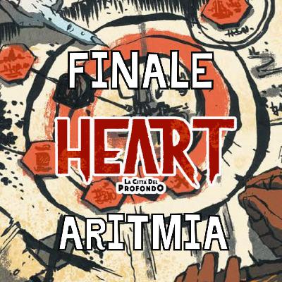 Heart Episodio Finale - Aritmia