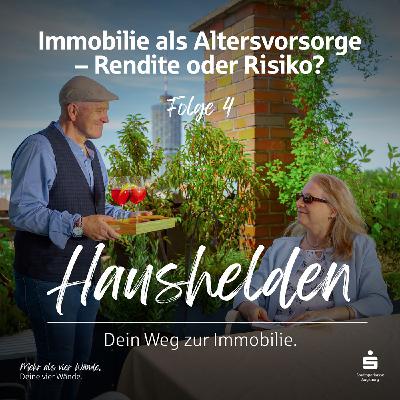 Immobilie als Altersvorsorge – Sicherheit oder Risiko? - Folge 4 (Staffel 2) Immobilie als Altersvorsorge – Sicherheit oder Risiko? - Folge 4 (Staffel 2)