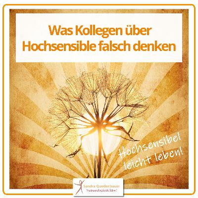 🦋 Hochsensibilität im Beruf – was viele über hochsensible Kollegen falsch denken 🦋 Hochsensibilität im Beruf – was viele über hochsensible Kollegen falsch denken