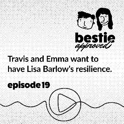 Travis and Emma want to have Lisa Barlow's resilience. Travis and Emma want to have Lisa Barlow's resilience.