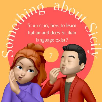 7 - Si un ciuri, how to learn Italian and does Sicilian language exist?