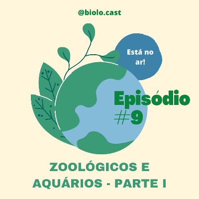 Biolocast - Zoológicos e aquários (parte 1)