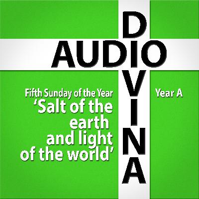 Salt of the Earth and Light of the World - 5th Sunday of the Year