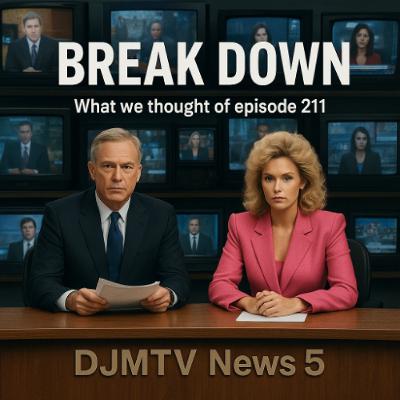 Breakdown - Episode 211 - What We Thought