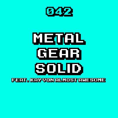 #042 - GAMES SPOTLIGHT: Metal Gear Solid - Fanboys reden über einen Meilenstein feat. Kay von Almost Awesome