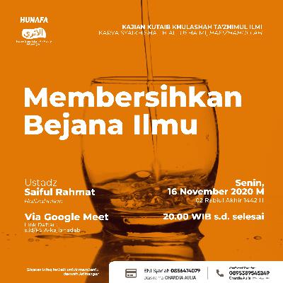 03. MEMBERSIHKAN BEJANA ILMU | Khulashah Ta'zhimul Ilmi