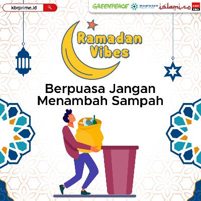 Berpuasa Jangan Menambah Sampah