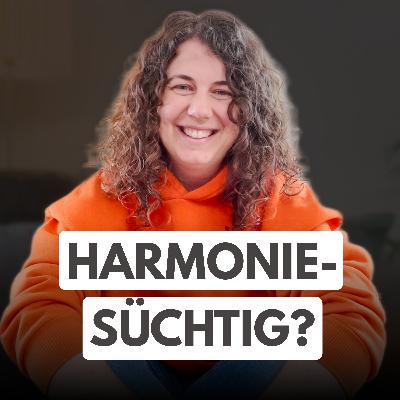 Bist du harmoniesüchtig? Hör auf, der emotionale Butler zu sein! Bist du harmoniesüchtig? Hör auf, der emotionale Butler zu sein!