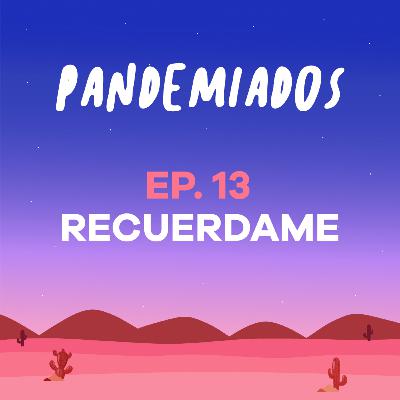 Episodio 13 - Recuerdame