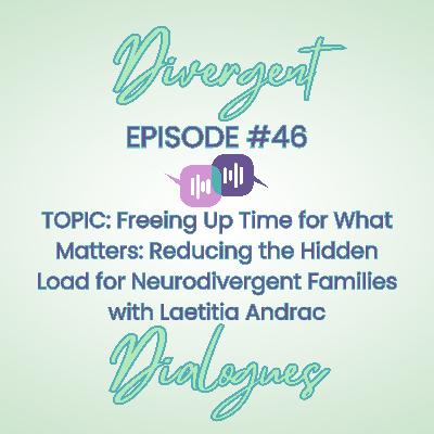 Episode #46 Freeing Up Time for What Matters: Reducing the Hidden Load for Neurodivergent Families