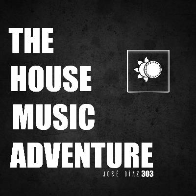 JOSÉ DÍAZ - THE HOUSE MUSIC ADVENTURE - 303
