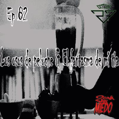 82 - Los osos de peluche & El fantasma de mi tía 82 - Los osos de peluche & El fantasma de mi tía