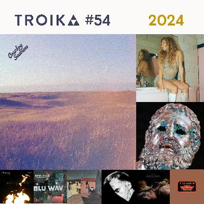 Troika #54: Best of 2024 Troika #54: Best of 2024