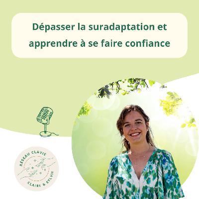 Dépasser la suradaptation et apprendre à se faire confiance