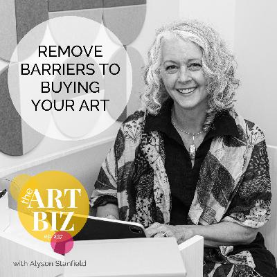 Remove Barriers to Buying Your Art (237)