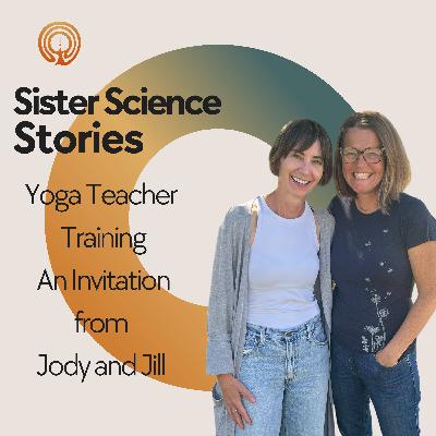 Yoga Teacher Training Evolution: A Invitation from Jody and Jill Yoga Teacher Training Evolution: A Invitation from Jody and Jill
