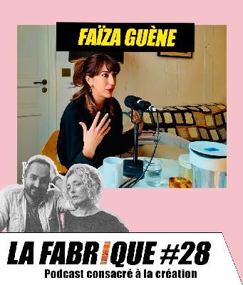La Fabrique #28 - Faïza Guène