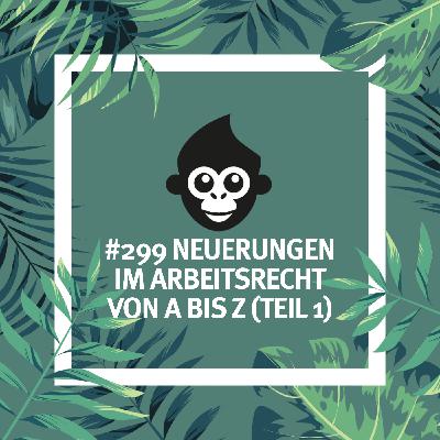 #299 Neuerungen im Arbeitsrecht 2026 von A bis Z (Teil 1) #299 Neuerungen im Arbeitsrecht 2026 von A bis Z (Teil 1)