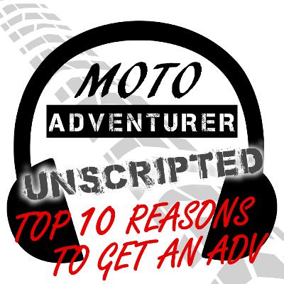 EP148: Top 10 Reasons to Get an Adventure Motorcycle EP148: Top 10 Reasons to Get an Adventure Motorcycle