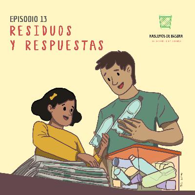 Ep 13 - Residuos y respuestas