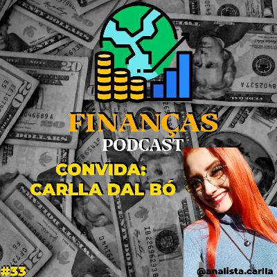 Finanças convida: Carlla Dal Bó #33