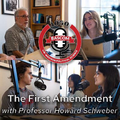 The First Amendment with Professor Howard Schweber The First Amendment with Professor Howard Schweber