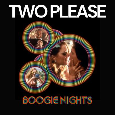 Why Boogie Nights (1997) Is So Good | Two Please Podcast Why Boogie Nights (1997) Is So Good | Two Please Podcast
