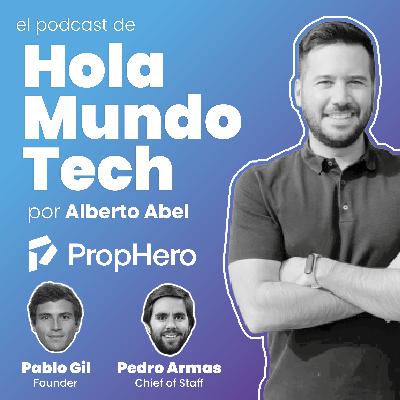 #33 PropHero es el Amazon del real estate, comprar ladrillo en un click y qué es una proptech o innovación en un sector medieval, con Pablo Gil y Pedro Armas, co-fundador y Chief of Staff de PropHero