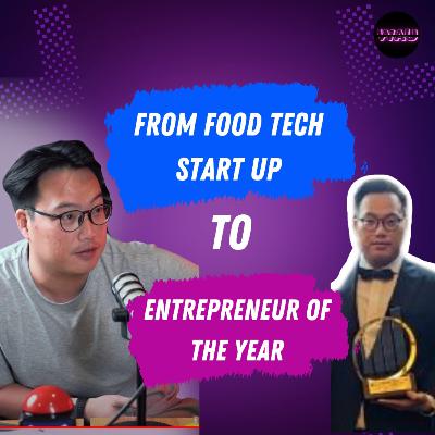 From Food Tech Startup to Entrepreneur of the Year