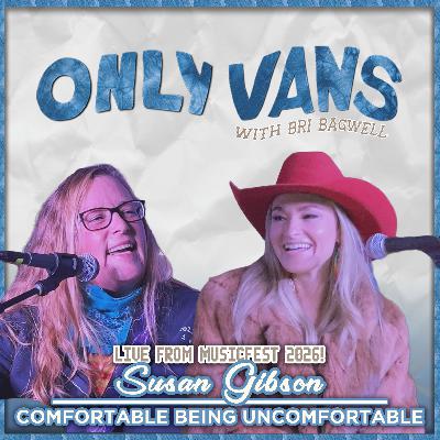 COMFORTABLE BEING UNCOMFORTABLE with SUSAN GIBSON COMFORTABLE BEING UNCOMFORTABLE with SUSAN GIBSON