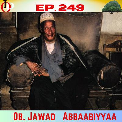 Ep 249 Qissaa Sulxaan Abbaajoobir Xilyaanii Deemuun Mussoliniin Walarguusaani - Obb. Jawad | 2/3