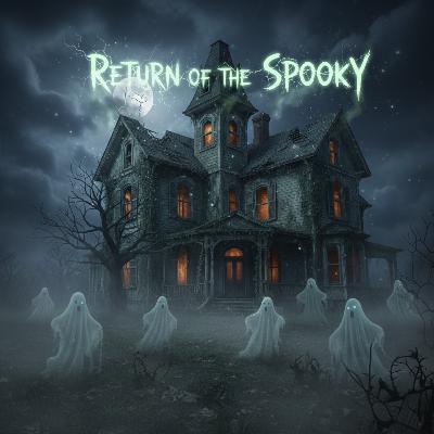 Return of the spooky