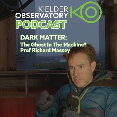 Dark Matter - the Ghost in the Machine, with Prof Richard Massey