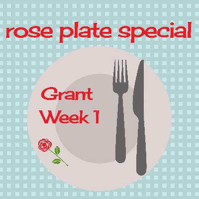 Rose Plate Special: Bachelor Grant, Week 1