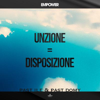 Unzione = Disposizione - P. Ilenia & P. Domy