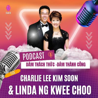 Spodcast - FCA Charlie Lee Kim Soon & Linda NG Kwee Choo - Dám khác biệt, dám phi thường