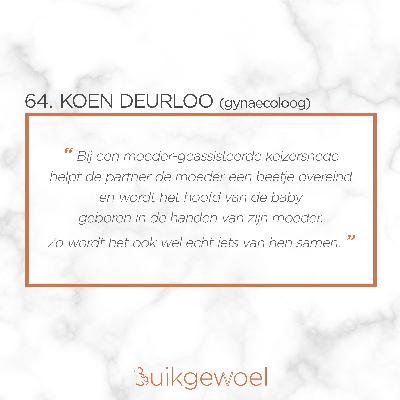 64. Koen Deurloo (Gynaecoloog gespecialiseerd in de moeder-geassisteerde keizersnede)