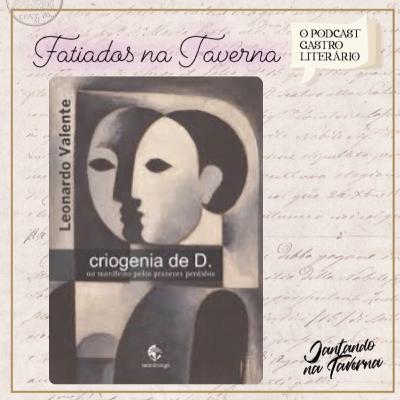 Fatiados na Taverna - Criogenia de D. Fatiados na Taverna - Criogenia de D.