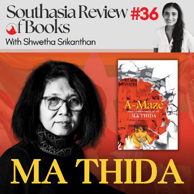 Ma Thida on Myanmar’s unfinished struggle for democracy: Southasia Review of Books podcast #36 Ma Thida on Myanmar’s unfinished struggle for democracy: Southasia Review of Books podcast #36
