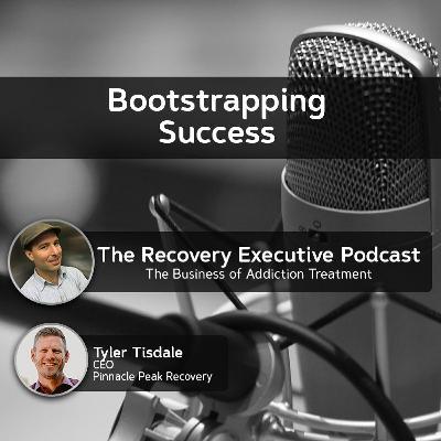 EP 99: Bootstrapping to Success with Tyler Tisdale EP 99: Bootstrapping to Success with Tyler Tisdale