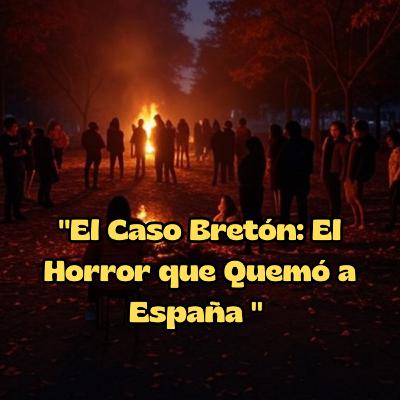 "El Caso Bretón: El Horror que Quemó a España | Código Secreto" "El Caso Bretón: El Horror que Quemó a España | Código Secreto"