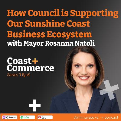 How Council is Supporting Our Sunshine Coast Business Ecosystem with Mayor Rosanna Natoli How Council is Supporting Our Sunshine Coast Business Ecosystem with Mayor Rosanna Natoli
