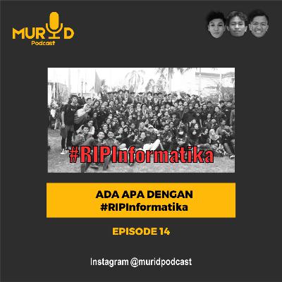 ADA APA DENGAN #RIPINFORMATIKA ADA APA DENGAN #RIPINFORMATIKA