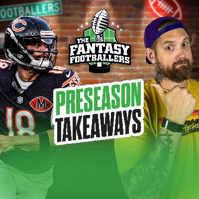 32 Preseason Takeaways + Key Questions - Fantasy Football Podcast for 8/18