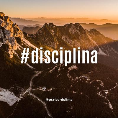 Ep. #47 DISCIPLINA I Pr Ricardo Lima