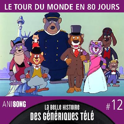 La Belle Histoire des Génériques Télé #12 | Le Tour du monde en 80 jours [V2]